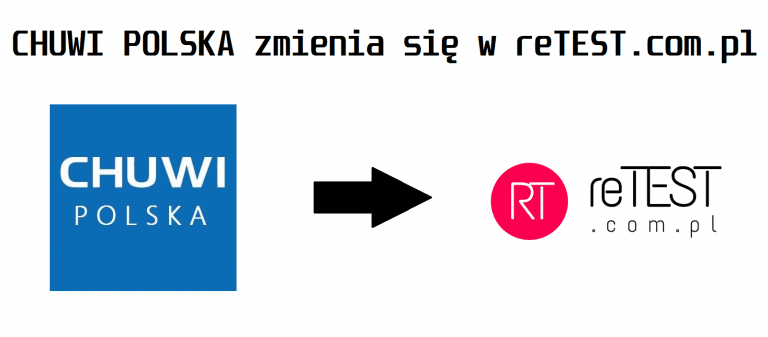 CHUWI POLSKA zmienia się w reTEST.com.pl