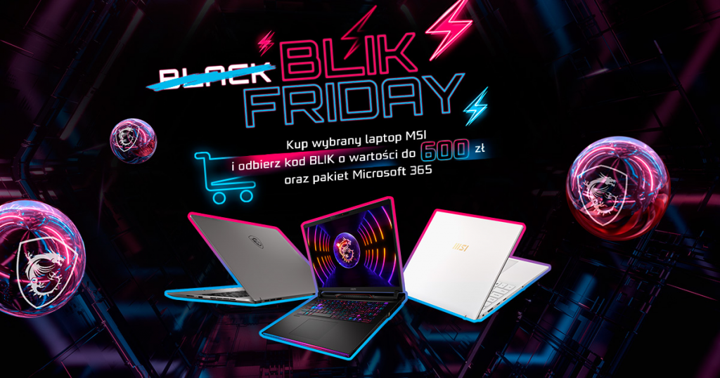 MSI rusza z Black Friday. Czeki BLIK, kody Steam, pakiet Microsoft 365 oraz gadżety przy zakupie wybranych laptopów