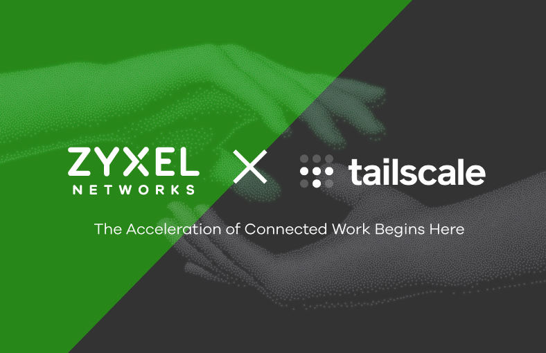 Zyxel Networks Tailscale partnership