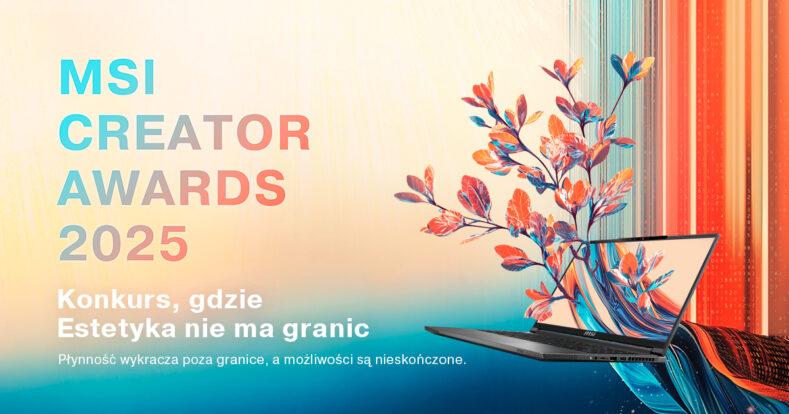 Cały świat może poznać Twój talent. Startuje MSI Creator Awards 2025